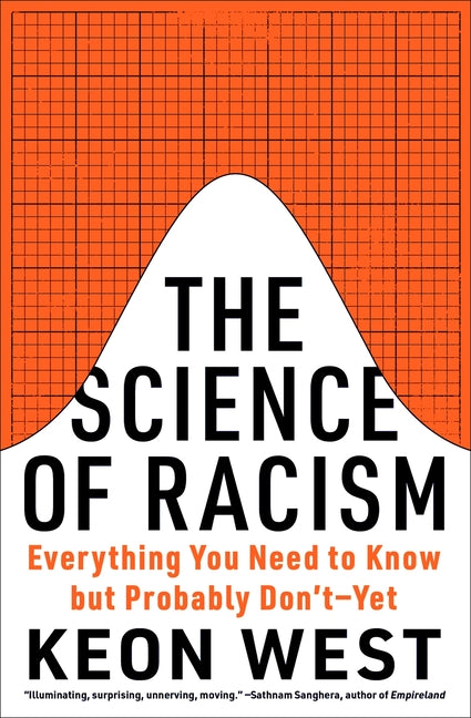 The Science of Racism: Everything You Need to Know But Probably Don't--Yet - Ingram