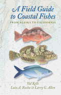 A Field Guide to Coastal Fishes: From Alaska to California - Ingram