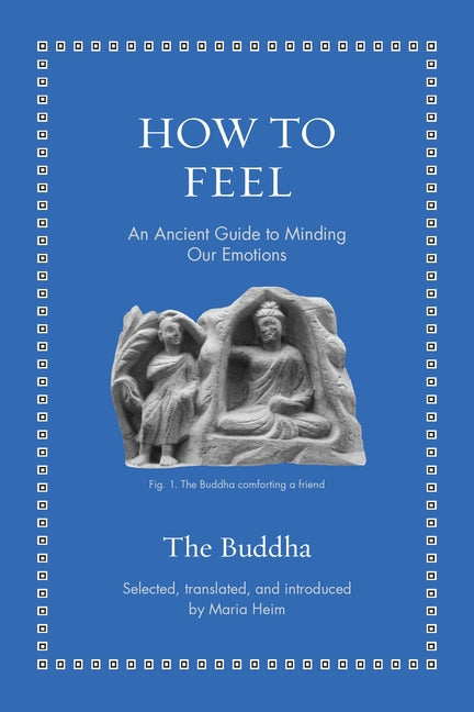 How to Feel: An Ancient Guide to Minding Our Emotions - Ingram
