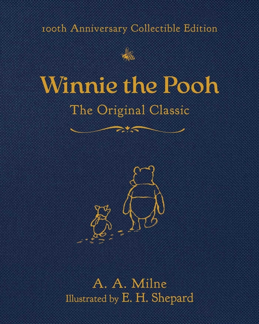 Winnie the Pooh (100th Anniversary Collectible Edition): The Original Classic - Ingram