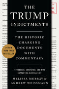 The Trump Indictments: The Historic Charging Documents with Commentary - Ingram
