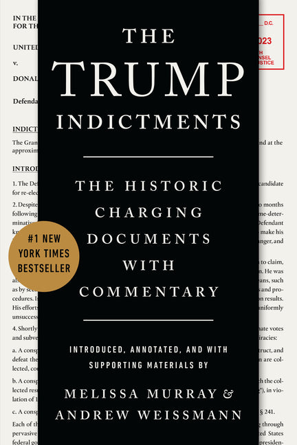 The Trump Indictments: The Historic Charging Documents with Commentary - Ingram