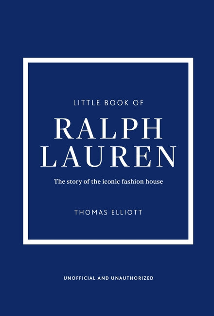 Little Book of Ralph Lauren: The Story of the Iconic Fashion House - Ingram