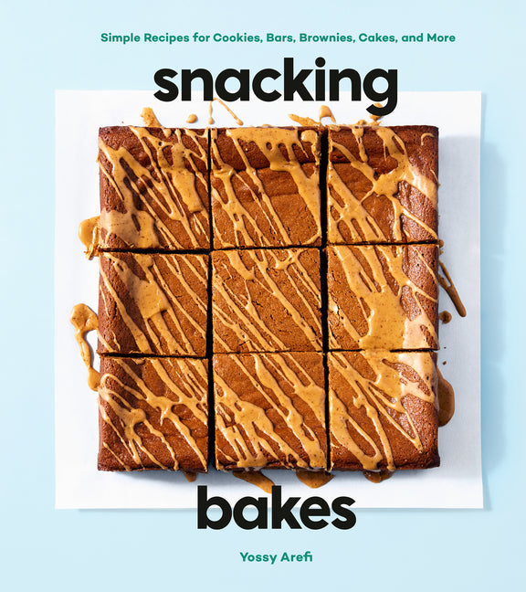 Snacking Bakes: Simple Recipes for Cookies, Bars, Brownies, Cakes, and More - Ingram