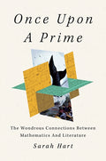 Once Upon a Prime: The Wondrous Connections Between Mathematics and Literature - Ingram