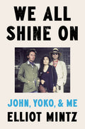 We All Shine on: John, Yoko, and Me - Ingram