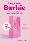 Forever Barbie: The Unauthorized Biography of a Real Doll - Ingram