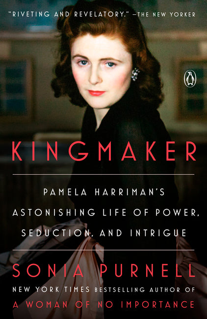 Kingmaker: Pamela Harriman's Astonishing Life of Power, Seduction, and Intrigue - Ingram