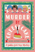 Murder by Cheesecake: A Golden Girls Cozy Mystery - Ingram