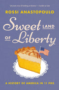Sweet Land of Liberty: A History of America in 11 Pies - Ingram