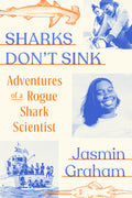 Sharks Don't Sink: Adventures of a Rogue Shark Scientist - Ingram