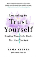 Learning to Trust Yourself: Breaking Through the Blocks That Hold You Back - Ingram