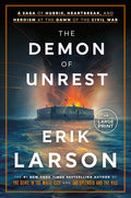 The Demon of Unrest: A Saga of Hubris, Heartbreak, and Heroism at the Dawn of the Civil War - Ingram