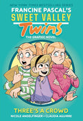 Sweet Valley Twins: Three's a Crowd: (A Graphic Novel) - Ingram