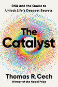 The Catalyst: RNA and the Quest to Unlock Life's Deepest Secrets - Ingram