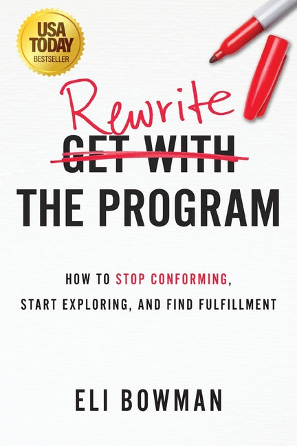 Rewrite the Program: How to Stop Conforming, Start Exploring, and Find Fulfillment - Ingram
