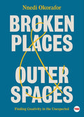 Broken Places & Outer Spaces: Finding Creativity in the Unexpected - Ingram
