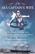 The Sea Captain's Wife: A True Story of Mutiny, Love, and Adventure at the Bottom of the World - Ingram