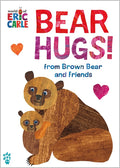 Bear Hugs! from Brown Bear and Friends (World of Eric Carle): The Perfect Gift for Valentine's Day - Ingram