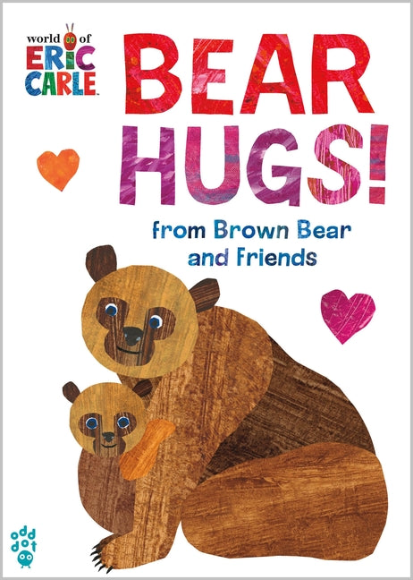 Bear Hugs! from Brown Bear and Friends (World of Eric Carle): The Perfect Gift for Valentine's Day - Ingram