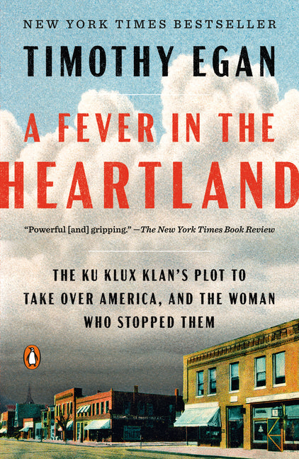 A Fever in the Heartland: The Ku Klux Klan's Plot to Take Over America, and the Woman Who Stopped Them - Ingram