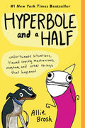 Hyperbole and a Half: Unfortunate Situations, Flawed Coping Mechanisms, Mayhem, and Other Things That Happened (Original) - Ingram