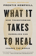 What It Takes to Heal: How Transforming Ourselves Can Change the World - Ingram