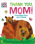 Thank You, Mom! from Baby Bear and Friends (World of Eric Carle): The Perfect Gift for Mother's Day and All-Year-Round! - Ingram