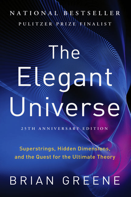 The Elegant Universe: Superstrings, Hidden Dimensions, and the Quest for the Ultimate Theory (Anniversary) - Ingram
