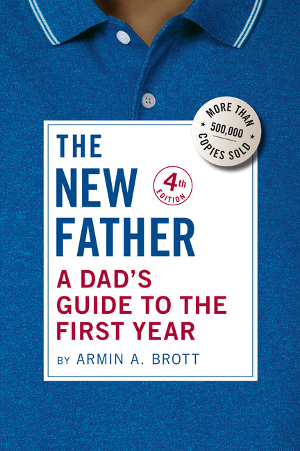 The New Father: A Dad's Guide to the First Year - Ingram