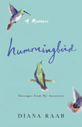 Hummingbird: Messages from My Ancestors - Ingram