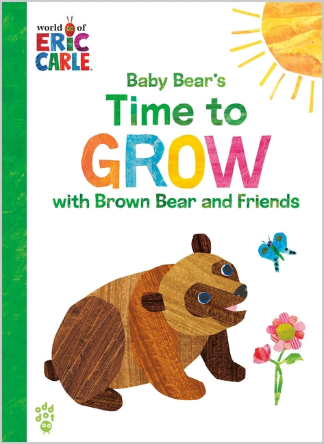 Baby Bear's Time to Grow with Brown Bear and Friends (World of Eric Carle): The Perfect Gift for Graduation - Ingram