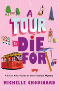 A Tour to Die for: A Serial Killer Guide to San Francisco Mystery - Ingram