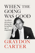 When the Going Was Good: An Editor's Adventures During the Last Golden Age of Magazines - Ingram
