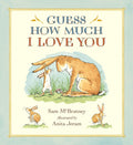 Guess How Much I Love You: (A Cherished Classic about Little Nutbrown Hare Loving Right Up to the Moon and Back - An Ideal Baby Book for Baby Shower G - Ingram