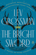 The Bright Sword: A Novel of King Arthur - Ingram